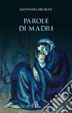 Parole di madri. E-book. Formato PDF ebook