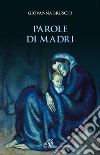 Parole di madri. E-book. Formato PDF ebook di Giovanna Bruschi