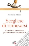 Scegliere di rinnovarsi. E-book. Formato EPUB ebook