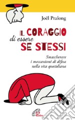 Il coraggio di essere se stessi. E-book. Formato PDF ebook