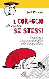 Il coraggio di essere se stessi. E-book. Formato PDF ebook