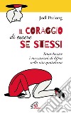 Il coraggio di essere se stessi. E-book. Formato EPUB ebook