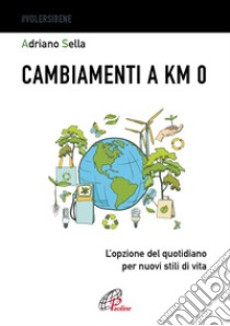 Cambiamenti a Km 0. E-book. Formato PDF ebook di Adriano Sella