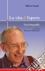 La vita è opera. E-book. Formato PDF ebook