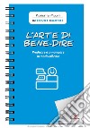 Larte di bene-dire. E-book. Formato PDF ebook di Roberto Mauri