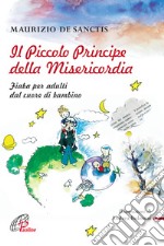 Il Piccolo Principe della Misericordia. E-book. Formato PDF ebook