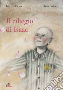 Il ciliegio di Isaac. E-book. Formato PDF ebook di Lorenza Farina