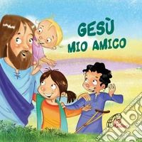 Gesù mio amico. E-book. Formato PDF ebook