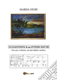 Suggestioni di un intimo sound. E-book. Formato EPUB ebook