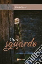 Uno sguardo. E-book. Formato EPUB ebook