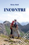 Incontri. E-book. Formato EPUB ebook di Remo Rudi