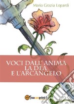 Voci dall'anima. La Dea e l'Arcangelo. E-book. Formato EPUB