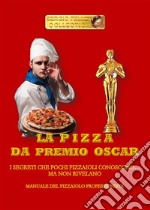 La pizza da Premio Oscar. E-book. Formato EPUB ebook