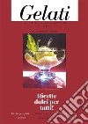 Gelati fatti in casa con il Bimby. E-book. Formato EPUB ebook di Lucia Francesca Tomaino