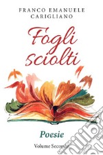 Fogli sciolti. Poesie Volume Secondo. E-book. Formato PDF ebook