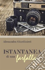 Istantanea di una farfalla. E-book. Formato EPUB ebook