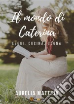 Il mondo di Caterina. E-book. Formato EPUB