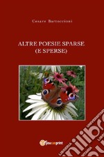 Altre poesie sparse (e sperse). E-book. Formato EPUB ebook