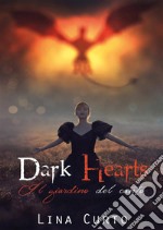 Dark Hearts. Il Giardino del Canto. E-book. Formato PDF ebook