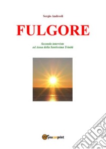 Fulgore. E-book. Formato EPUB ebook di Sergio Andreoli