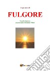 Fulgore. E-book. Formato EPUB ebook di Sergio Andreoli