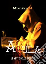 Aquila, le vette dello spirito. E-book. Formato EPUB ebook