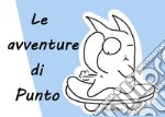 Le avventure di Punto. E-book. Formato EPUB ebook