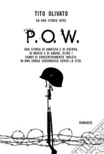 P.O.W.. E-book. Formato EPUB ebook di Tito Olivato