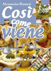 Così come viene. Rinfreschi e fuoripasto. E-book. Formato EPUB ebook