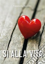 Sì alla vita. E-book. Formato EPUB