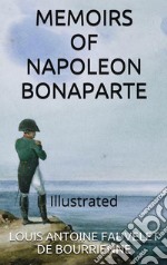 Memoirs of Napoleon Bonaparte — Illustrated. E-book. Formato EPUB ebook