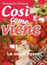 Così come viene. Le carni rosse. E-book. Formato EPUB ebook