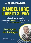 Cancellare i debiti si può. E-book. Formato EPUB ebook di Alberto Montoro
