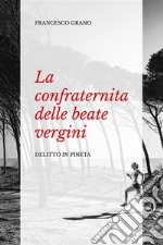 La confraternita delle beate vergini. Delitto in pineta. E-book. Formato EPUB ebook