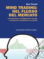 Mind trading: nel flusso del mercato. E-book. Formato EPUB ebook