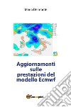 Aggiornamenti sulle prestazioni del modello Ecmwf. E-book. Formato EPUB ebook di Mario Delmonte