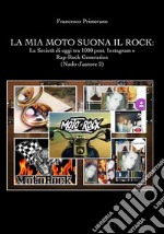 La mia moto suona il rock: la società di oggi tra 1000 post, Instagram e rap-rock generation (Nudo d'autore 2). E-book. Formato EPUB