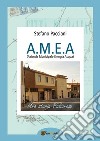 A.M.E.A.. E-book. Formato EPUB ebook di Stefano Pacciani