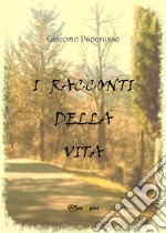 I racconti della vita. E-book. Formato EPUB ebook