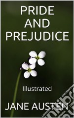 Pride and Prejudice - Illustrated. E-book. Formato EPUB ebook