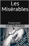 Les Misérables - Illustrated. E-book. Formato EPUB ebook