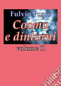 Cosmo e dintorni - vol. II. E-book. Formato EPUB ebook