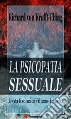 La psicopatia sessuale. E-book. Formato EPUB ebook di Richard von Krafft