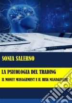 La psicologia del trading: il money management e il risk management. E-book. Formato EPUB ebook