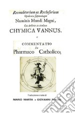 Chymica Vannus e Commentatio de Pharmaco Catholico. E-book. Formato PDF ebook