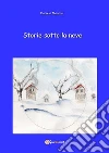 Storie sotto la neve. E-book. Formato EPUB ebook di Daniela Mannoli