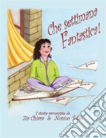 Che settimana Fantastica!. E-book. Formato EPUB