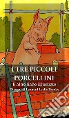I Tre Piccoli Porcellini e Altre Fiabe Illustrate. E-book. Formato EPUB ebook di AA. VV.