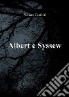 Albert e Syssew. E-book. Formato PDF ebook di Mariano Caminiti