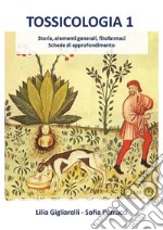 Tossicologia 1. Storia, elementi generali, fitofarmaci, schede di approfondimento. E-book. Formato EPUB ebook